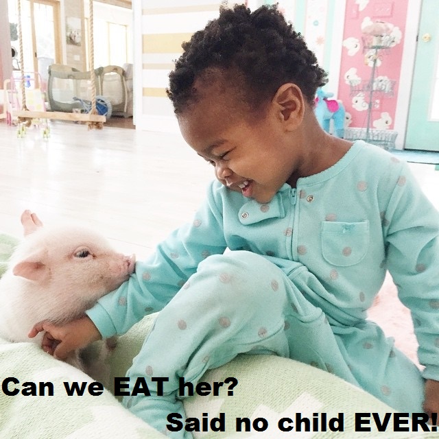 Can we EAT her? Said no child EVER!