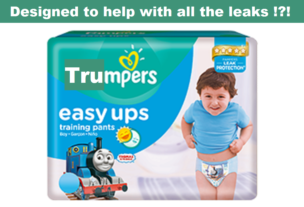 Trumpers - Designed to help with all the leaks !?!